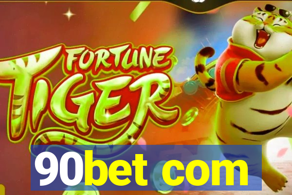 90bet com